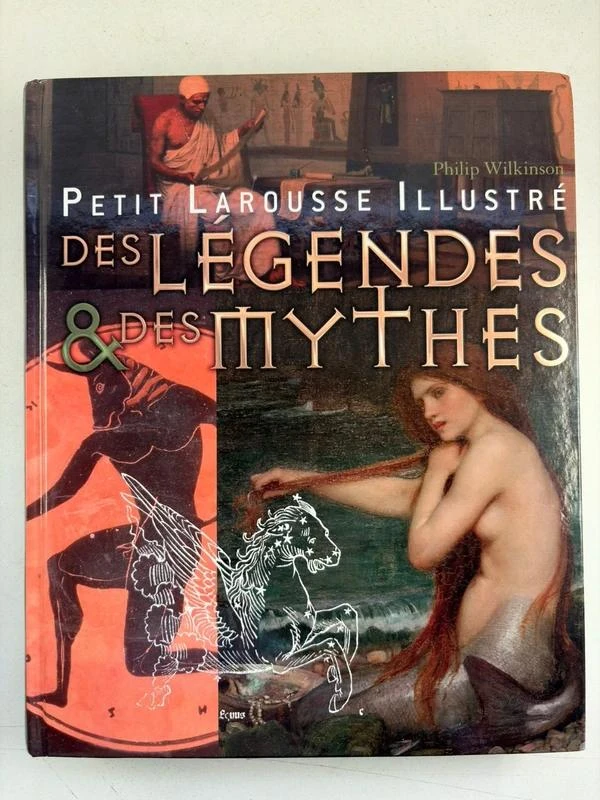 Petit Larousse illustré des légendes & des mythes – Philip Wilkinson